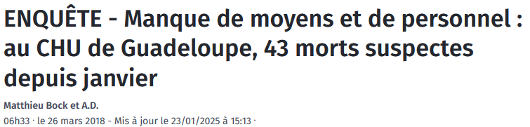 Mars 2018 - Une enquête d'Europe 1 dénonce les conditions au CHU de Pointe-à-Pitre et des morts suspectes...