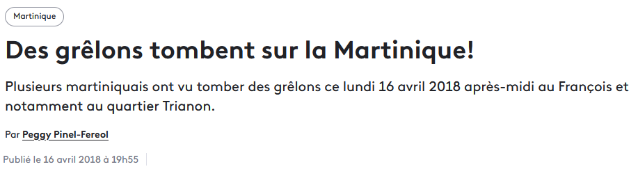 16 Avril 2018 - De la grèle tombe en Martinique (avec des orages et innondations) et l'information est relayée sur les chaînes nationales