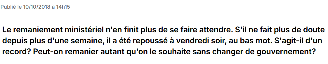 Octobre 2018 - Le Gouvernement prends plusieurs jours avant de finalement valider un remaniement à la suite de la démission du Ministre de l'Interieur.