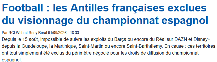 1er Septembre 2019 - A cause d'une histoire de changement de diffuseur, le championnat de fotball espagnol n'est plus émis aux Antilles Françaises et en Guyane .